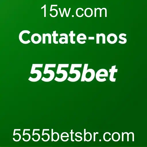 Contate-nos para Melhor Experiência com 5555bet