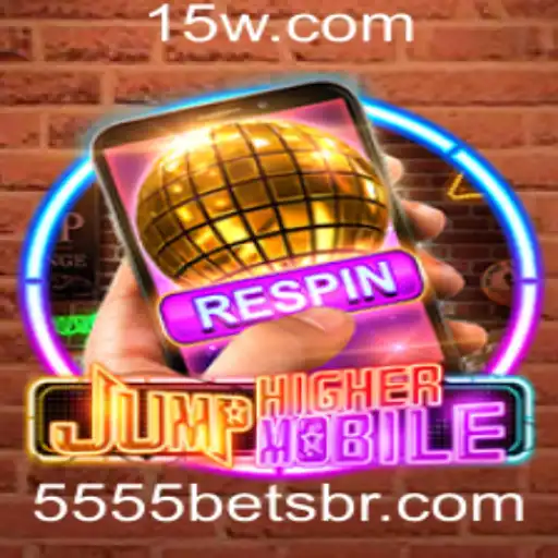 Descubra o Mundo de JumpHighermobile: Um Jogo Empolgante com a Palavra-Chave 5555bet